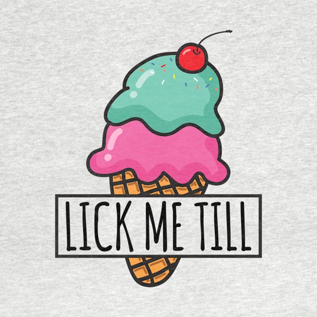 Lick Me Till Ice Cream by hoopoe